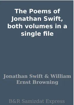 the poems of jonathan swift, both volumes in a single file imagen de la portada del libro