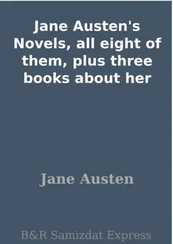 jane austen's novels, all eight of them, plus three books about her imagen de la portada del libro