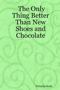 the only thing better than new shoes and chocolate book cover image