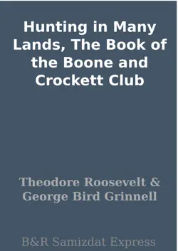hunting in many lands, the book of the boone and crockett club book cover image