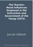 The Teacher: Moral Influences Employed in the Instruction and Government of the Young (1873) sinopsis y comentarios