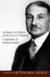Ludwig von Mises on Money and Inflation synopsis, comments