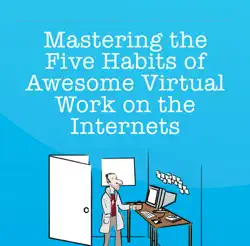 mastering the five habits of awesome virtual work on the internets book cover image