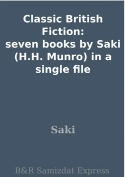 classic british fiction: seven books by saki (h.h. munro) in a single file imagen de la portada del libro