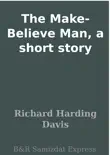 The Make-Believe Man, a short story synopsis, comments