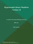 Hypertextual Library Manifesto Version 1.0 synopsis, comments