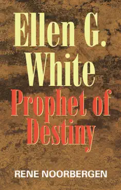 ellen g white: prophet of destiny imagen de la portada del libro