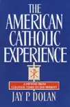 The American Catholic Experience synopsis, comments