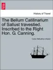 The Bellum Catilinarium of Sallust travestied. Inscribed to the Right Hon. G. Canning. sinopsis y comentarios