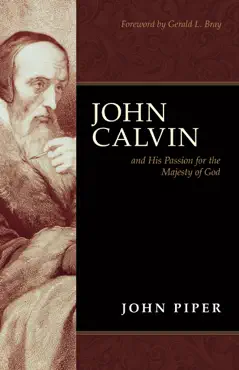 john calvin and his passion for the majesty of god book cover image