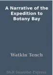 A Narrative of the Expedition to Botany Bay sinopsis y comentarios