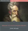Primary Accounts of John Brown synopsis, comments