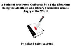 a series of frustrated outbursts by a fake librarian book cover image