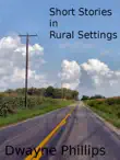 Short Stories in Rural Settings synopsis, comments