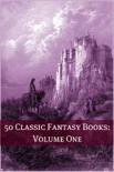 50 Classic Fantasy Books: Volume One book summary, reviews and downlod