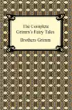 The Complete Grimm's Fairy Tales book summary, reviews and download