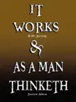 It Works by R.H. Jarrett AND As A Man Thinketh by James Allen synopsis, comments