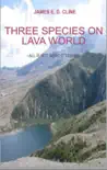 Three Species on Lava World synopsis, comments