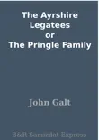 The Ayrshire Legatees or The Pringle Family synopsis, comments