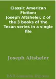 Classic American Fiction: Joseph Altsheler, 2 of the 3 books of the Texan series in a single file sinopsis y comentarios