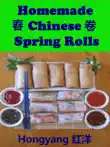 Homemade Chinese Spring Rolls synopsis, comments