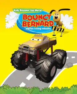 bouncy bernard and his racing vehicles. kids discover the world book cover image
