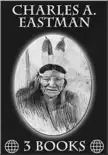 Charles A. Eastman synopsis, comments