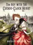 The Boy with the Cuckoo-Clock Heart sinopsis y comentarios