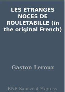 les Étranges noces de rouletabille (in the original french) imagen de la portada del libro