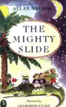 The Mighty Slide synopsis, comments