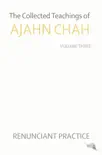 The Collected Teachings of Ajahn Chah Vol 3 synopsis, comments