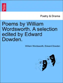 poems by william wordsworth. a selection edited by edward dowden. book cover image