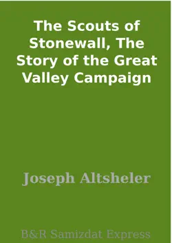 the scouts of stonewall, the story of the great valley campaign imagen de la portada del libro
