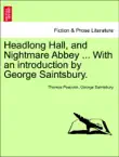 Headlong Hall, and Nightmare Abbey ... With an introduction by George Saintsbury. synopsis, comments