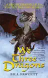 We Three Dragons synopsis, comments