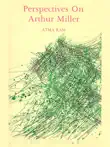 Perspectives On Arthur Miller sinopsis y comentarios