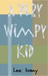 A Very Wimpy Kid synopsis, comments