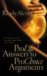 Pro-Life Answers to Pro-Choice Arguments synopsis, comments