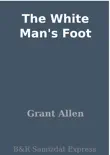 The White Man's Foot sinopsis y comentarios