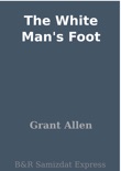 The White Man's Foot book summary, reviews and downlod