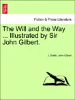 The Will and the Way ... Illustrated by Sir John Gilbert. synopsis, comments