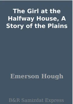 the girl at the halfway house, a story of the plains book cover image