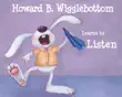 Howard B. Wigglebottom Learns to Listen synopsis, comments