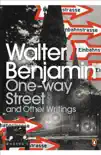 One-Way Street and Other Writings sinopsis y comentarios