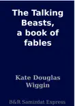 The Talking Beasts, a book of fables synopsis, comments