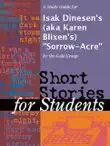 A Study Guide for Isak Dinesen's (aka Karen Blixen's) "Sorrow-Acre" sinopsis y comentarios