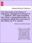 The nine books of the History of Herodotus, translated from the text of ... T. Gaisford. With notes illustrative and critical, a geographical index, an introductory essay and a summary of the History. By P. E. Laurent.VOL.II sinopsis y comentarios