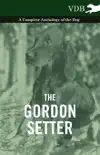 The Gordon Setter - A Complete Anthology of the Dog synopsis, comments