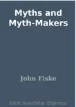 Myths and Myth-Makers synopsis, comments