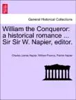William the Conqueror: a historical romance ... Sir Sir W. Napier, editor. sinopsis y comentarios